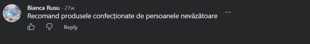 Comentariu pe Facebook de la Bianca Rusu: Recomand produsele confecționate de persoanele nevăzătoare