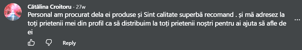 Comentariu pe Facebook de la Cătălina Croitoru: Personal am procurat dela ei produse și Sint calitate superbă recomand . și mă adresez la toți prietenii mei din profil ca să distribuim la toți prietenii noștri pentru ai ajuta să afle de ei